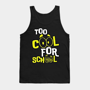 TOO COOL FOR SCHOOL Tank Top